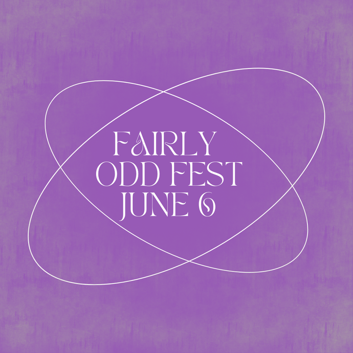 Fairly Odd Finds Festival June 6